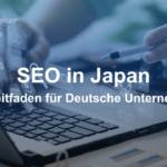 SEO in Japan: Was deutsche Unternehmen wissen müssen