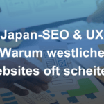 Japan-SEO & UX: Warum westliche Websites oft scheitern