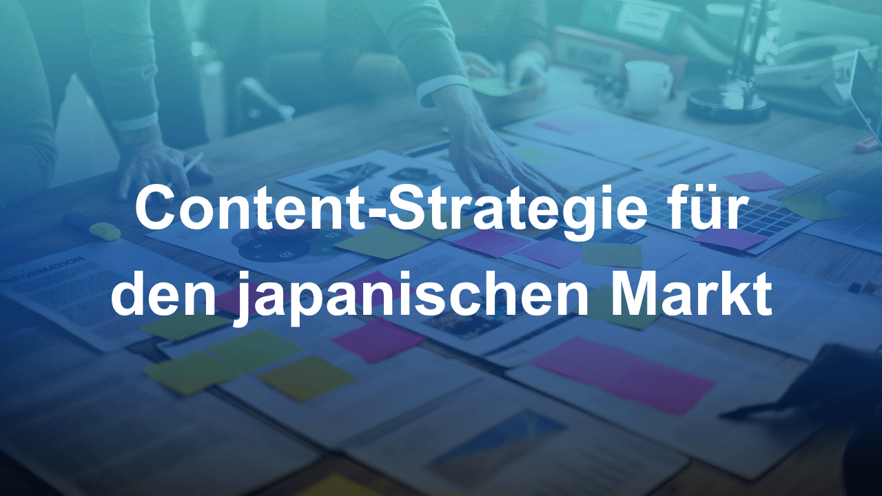 Content-Strategie für den japanischen Markt