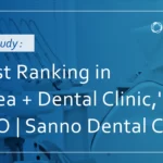 Successful Case：First Ranking in ‘Area + Dental Clinic,’ SEO | Sanno Dental Clinic