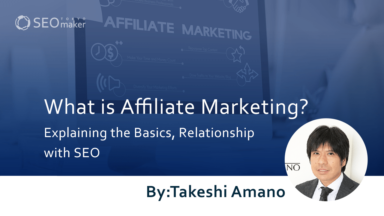 What is Affiliate Marketing? Explaining the Basics, Relationship with SEO, and Ways to Increase Revenue