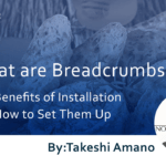 What are Breadcrumbs? The Benefits of Installation and How to Set Them Up