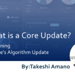 What is a Core Update? Explaining Google’s Algorithm Update