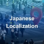A Complete Guide to Japanese Localization for Overseas Companies