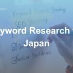 Keyword Research for Japan: How to Think in Japanese Even If You Don’t Speak It