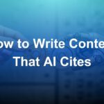 How to Write Content That AI Cites: A Practical GEO Guide (2026)