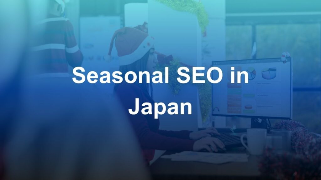 Seasonal SEO in Japan: How to Plan Content Around Japanese Holidays and Events