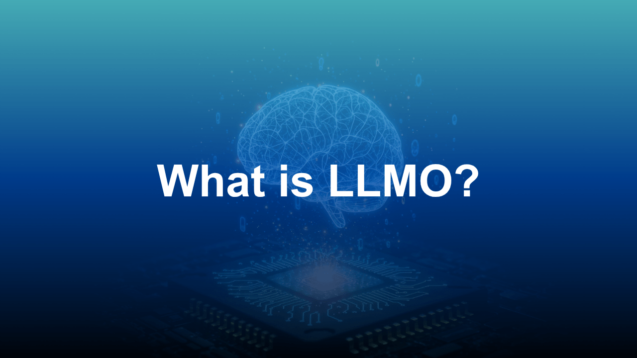 What Is LLMO? A Practical Guide to Optimizing for AI Search in 2026