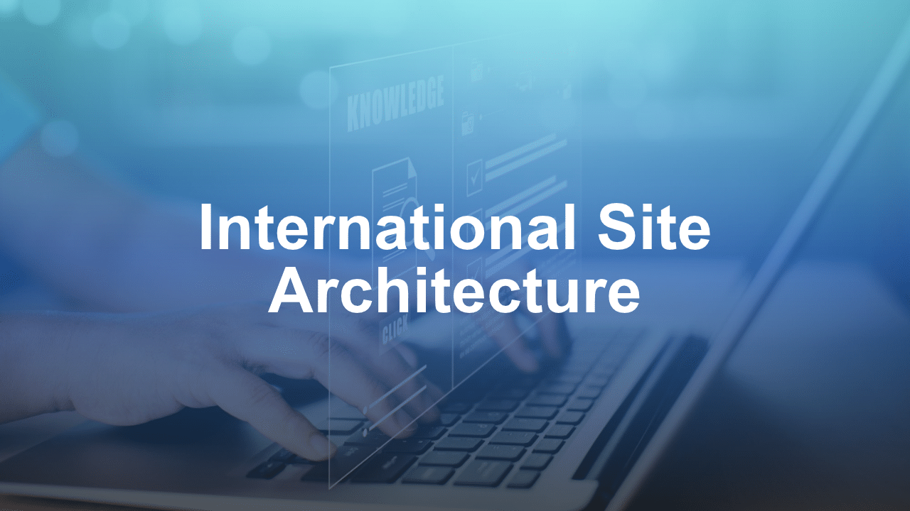 International Site Architecture and Hreflang